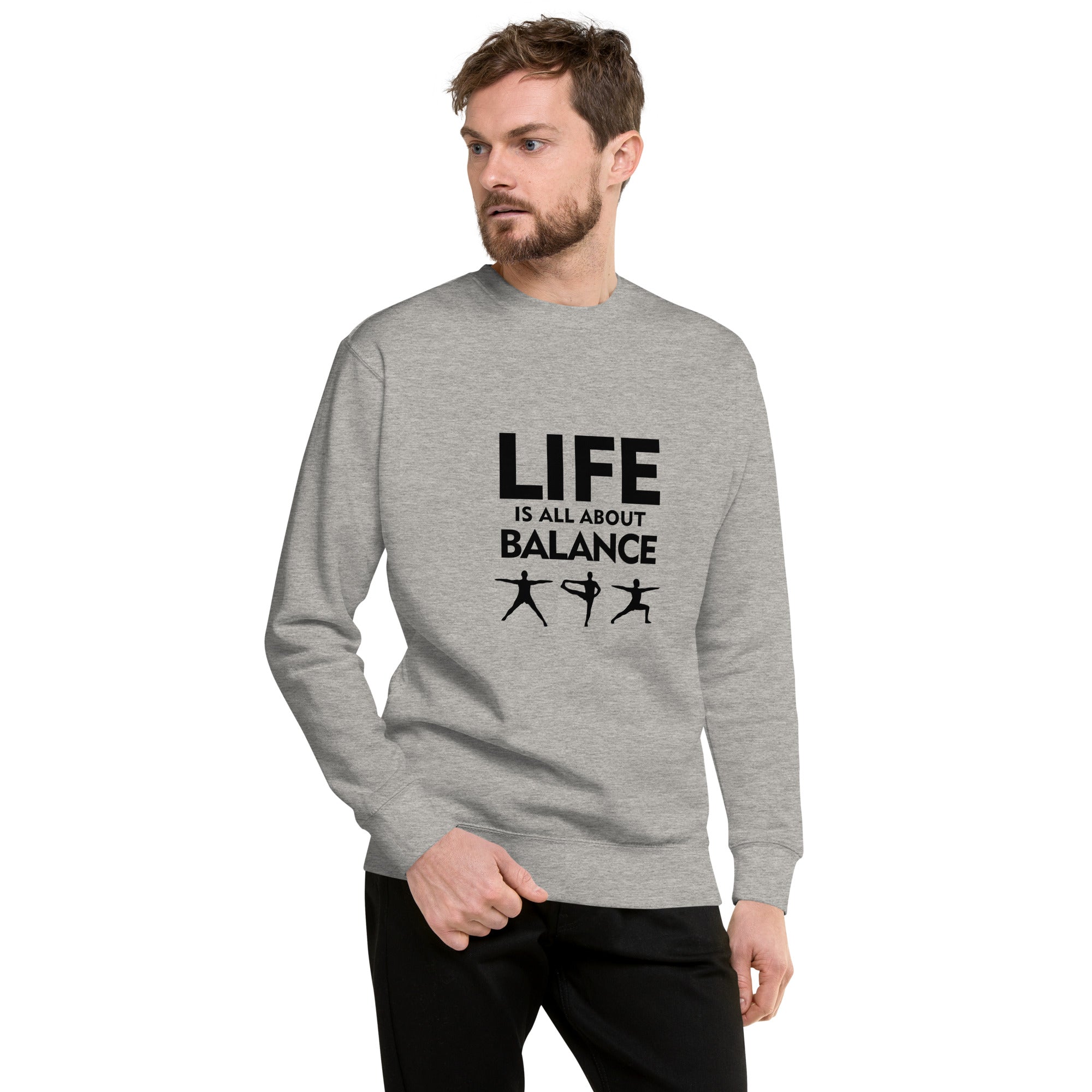 LIFE IS ALL ABOUT BALANCE - Unisex Premium Sweatshirt