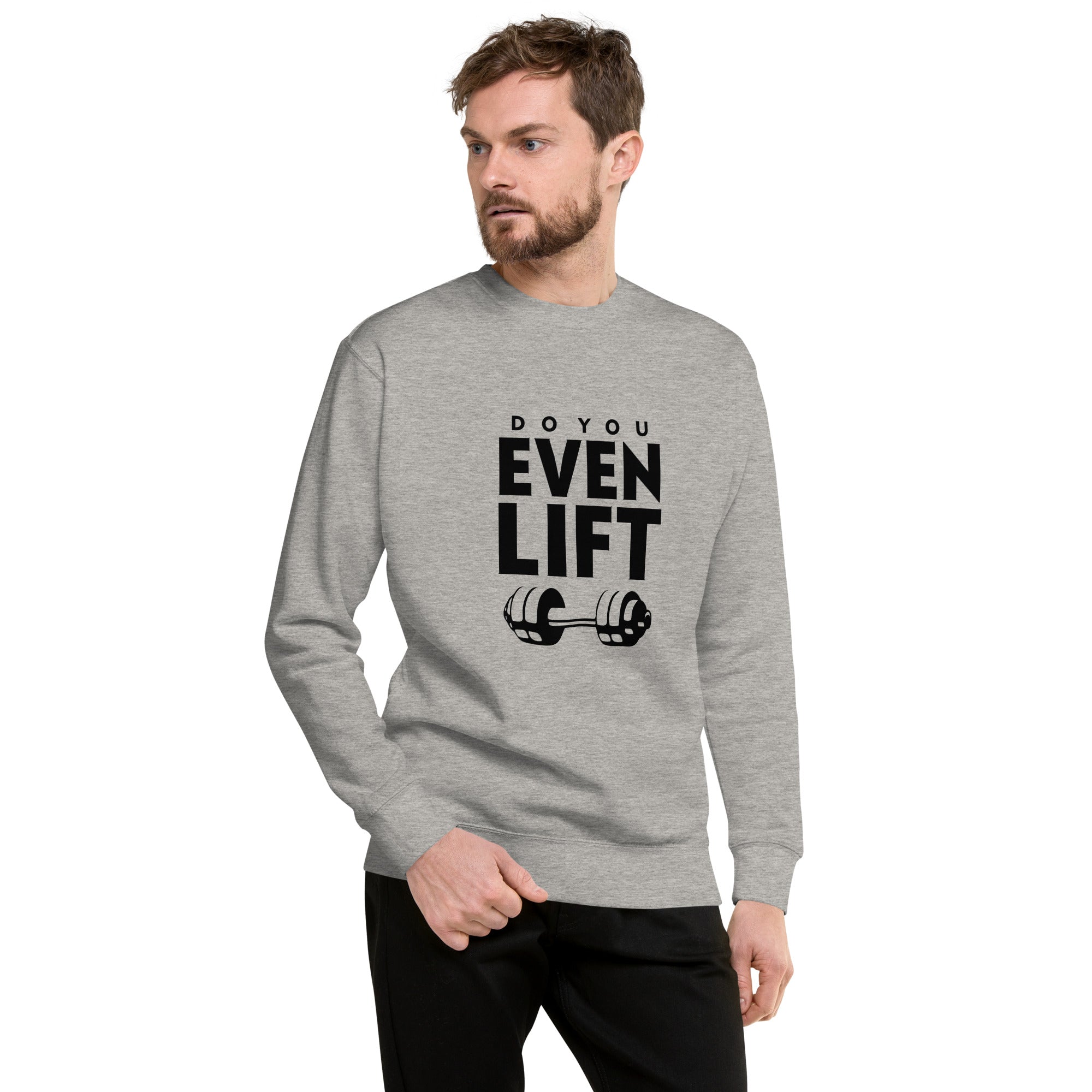 DO YOU EVEN LIFT - Unisex Premium Sweatshirt