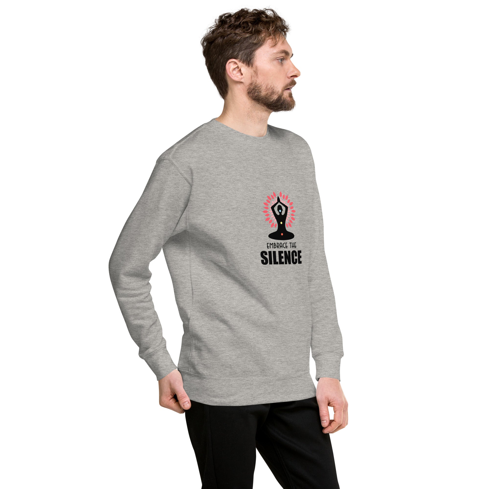 EMBRACE THE SILENCE - Unisex Premium Sweatshirt