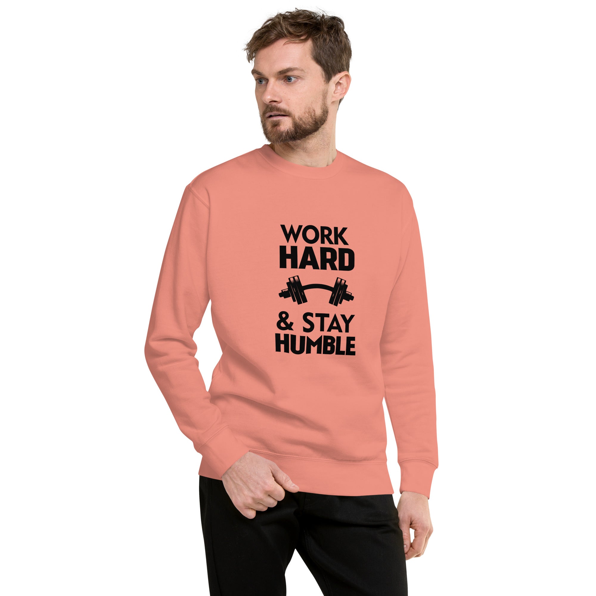 WORK HARD & STAY HUMBLE - Unisex Premium Sweatshirt