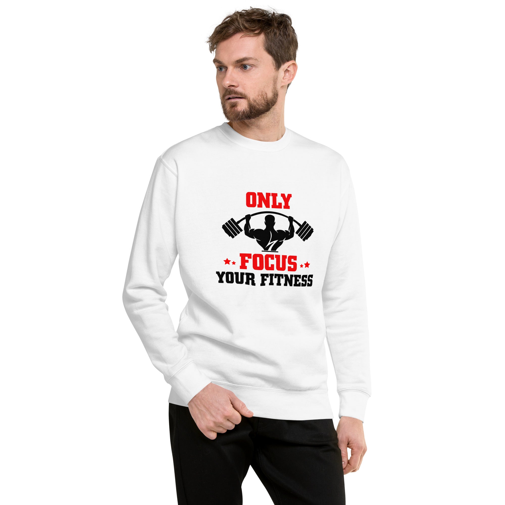 ONLY FOCUS YOUR FITNESS - Unisex Premium Sweatshirt