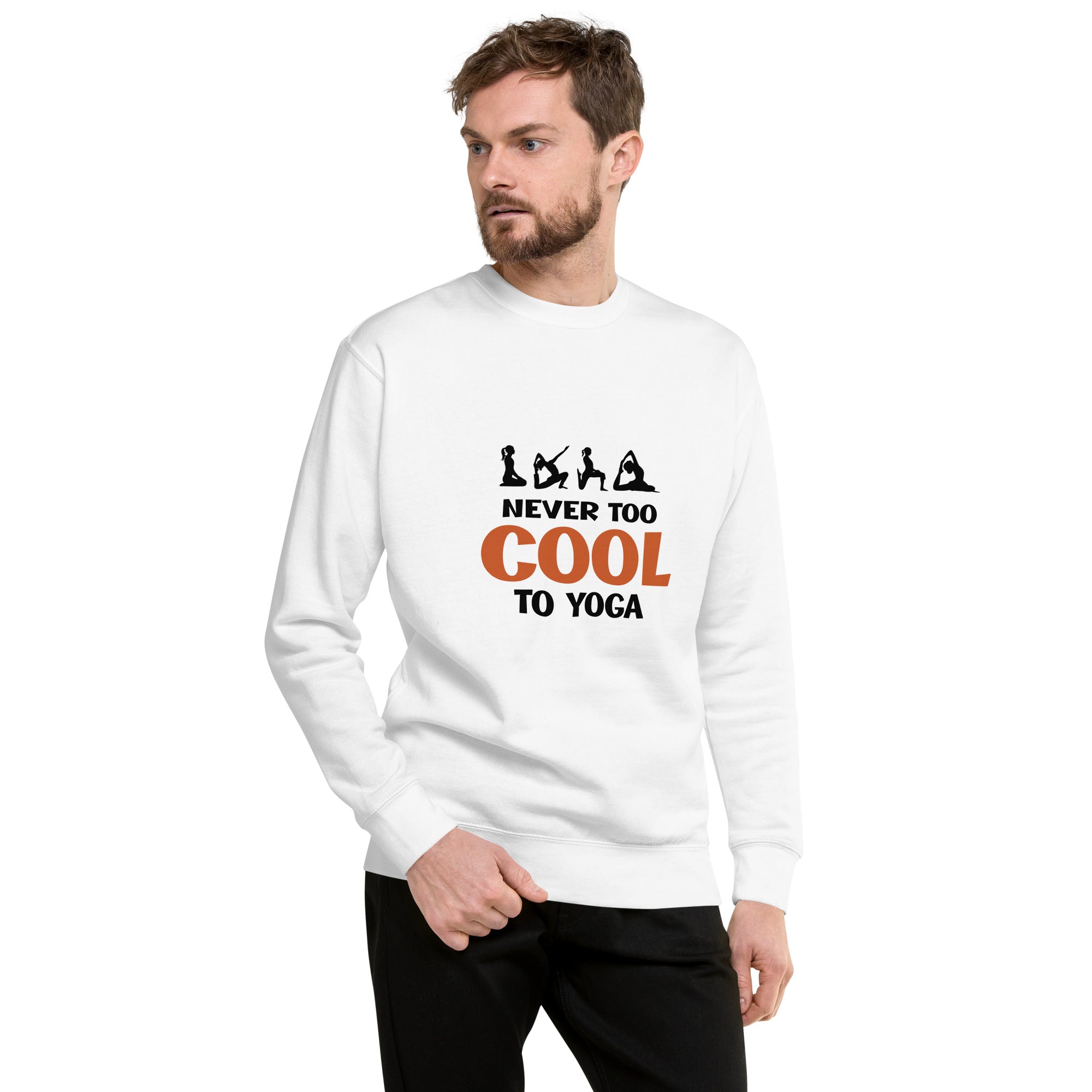 NEVER TOO COOL TO YOGA - Unisex Premium Sweatshirt
