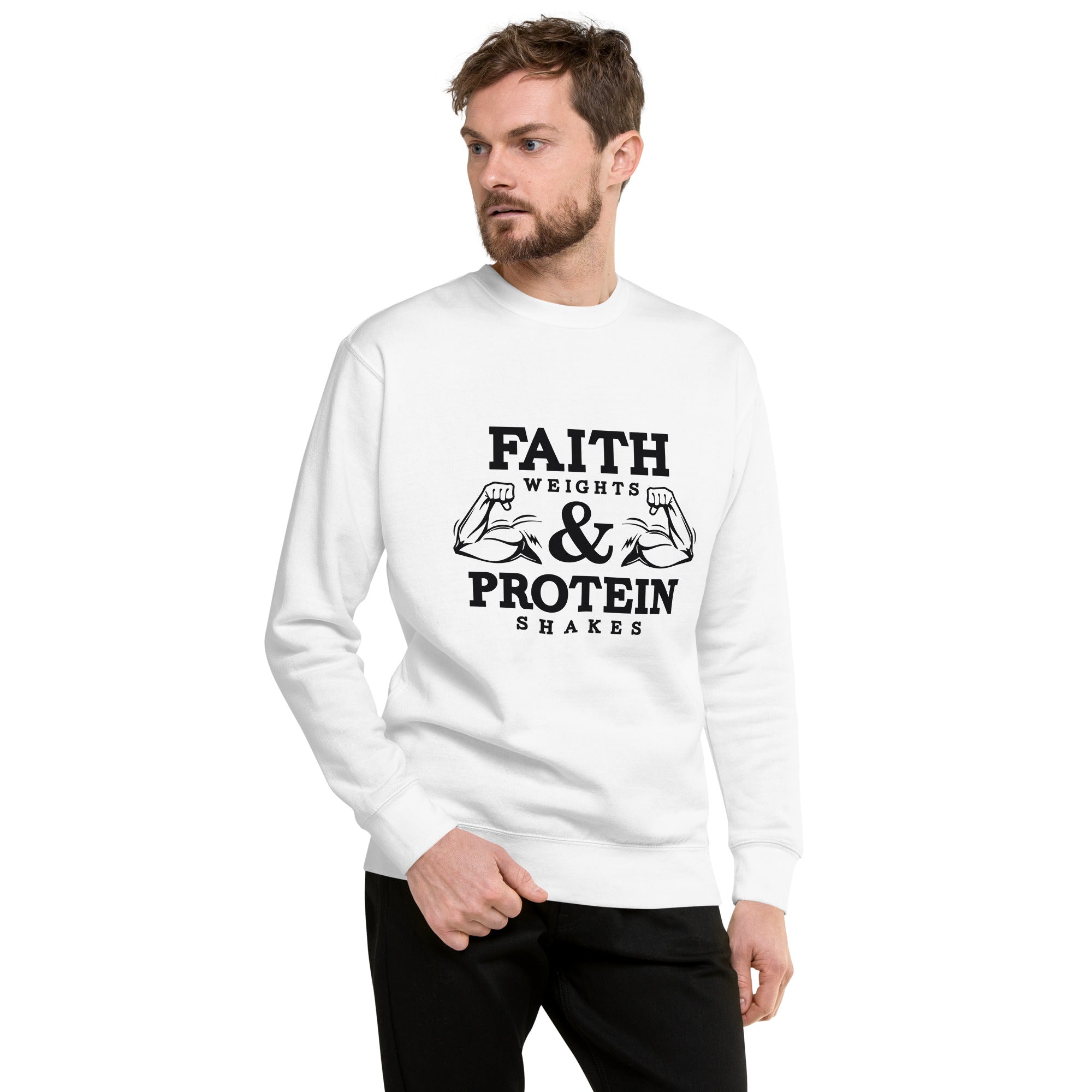 FAITH WEIGHTS & PROTEIN SHAKES - Unisex Premium Sweatshirt