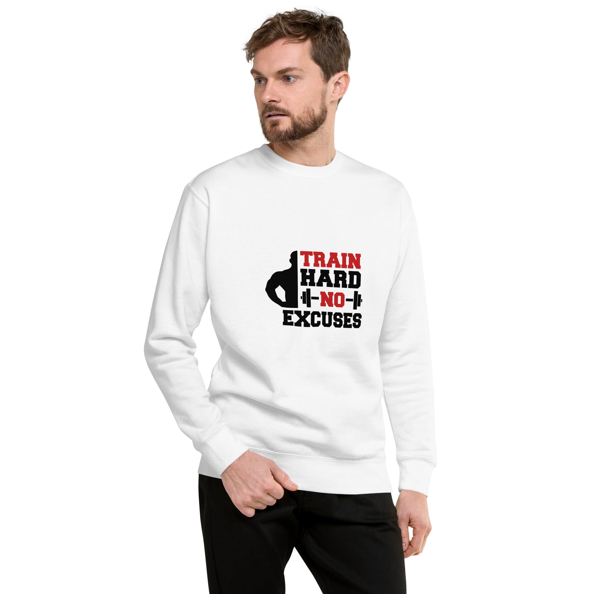 TRAIN HARD NO EXCUSES - Unisex Premium Sweatshirt