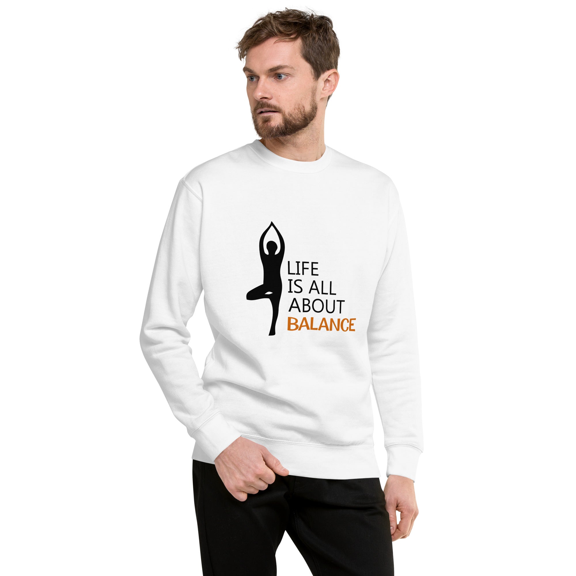 LIFE IS ALL ABOUT BALANCE - Unisex Premium Sweatshirt