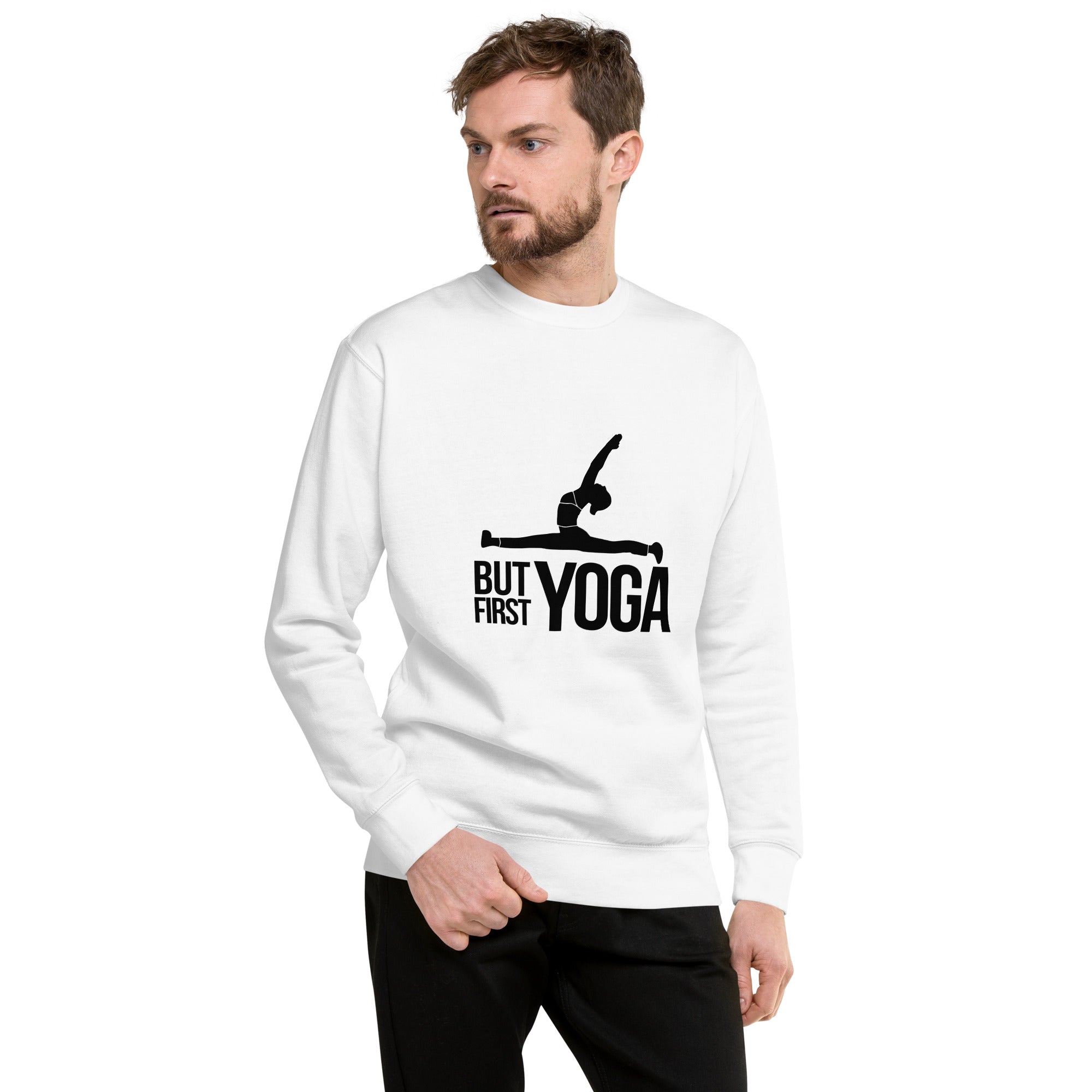 BUT FIRST YOGA - Unisex Premium Sweatshirt