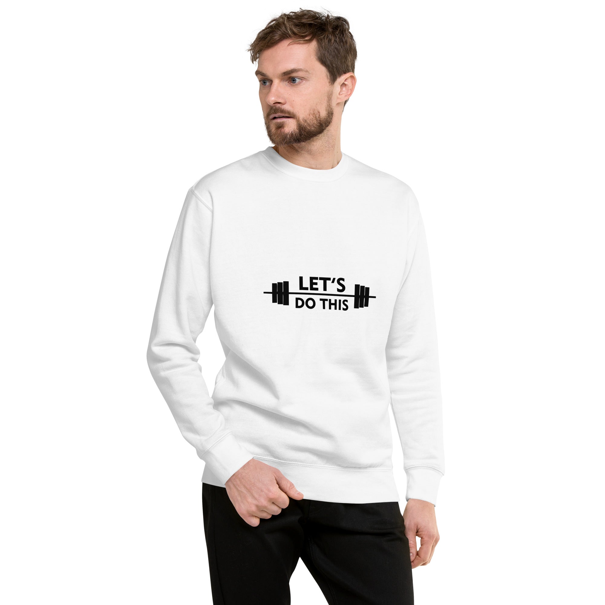 LET'S DO THIS - Unisex Premium Sweatshirt