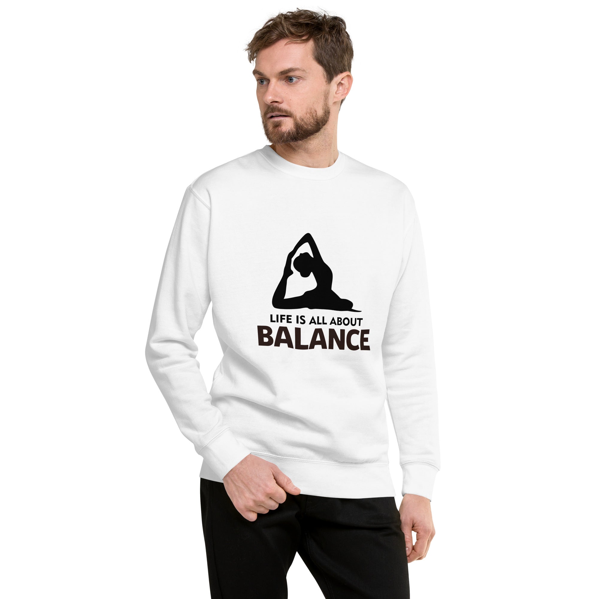 LIFE IS ALL ABOUT BALANCE - Unisex Premium Sweatshirt