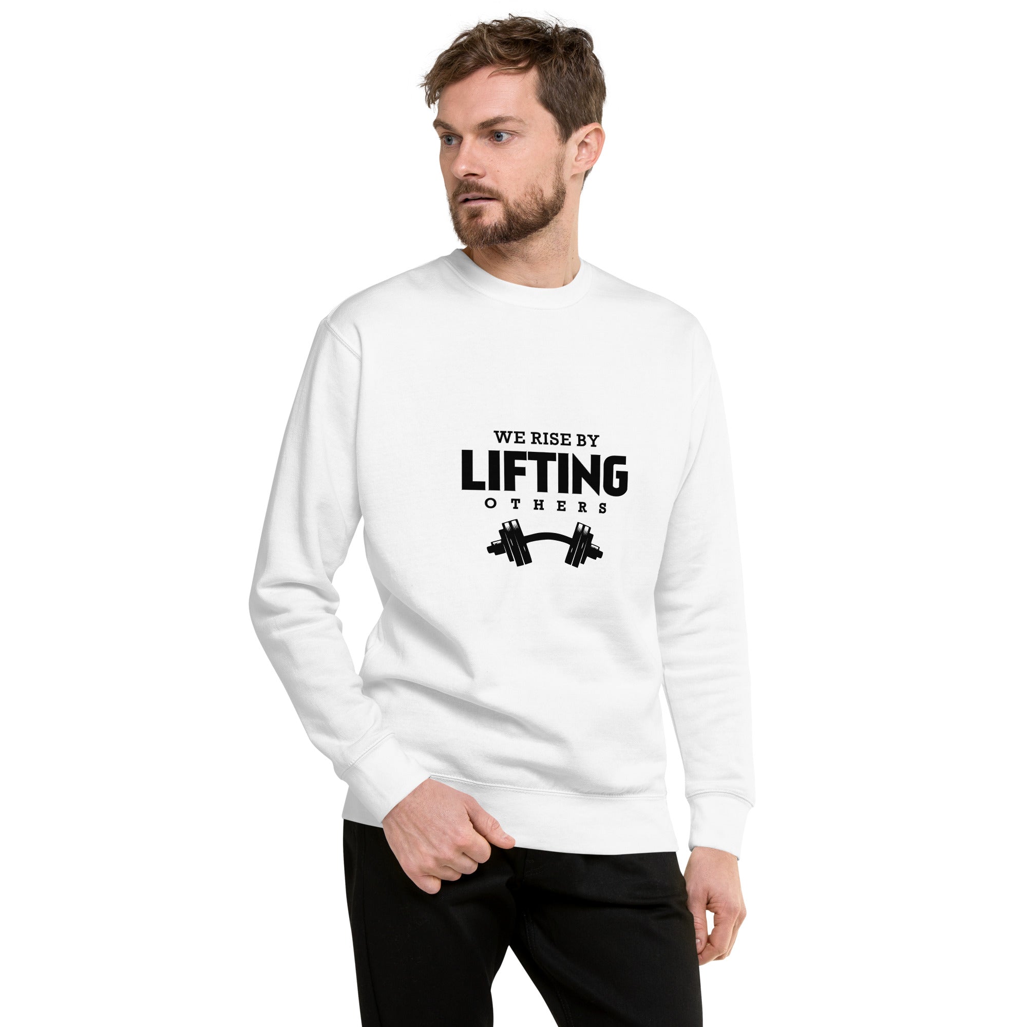 WE RISE BY LIFTING OTHERS - Unisex Premium Sweatshirt