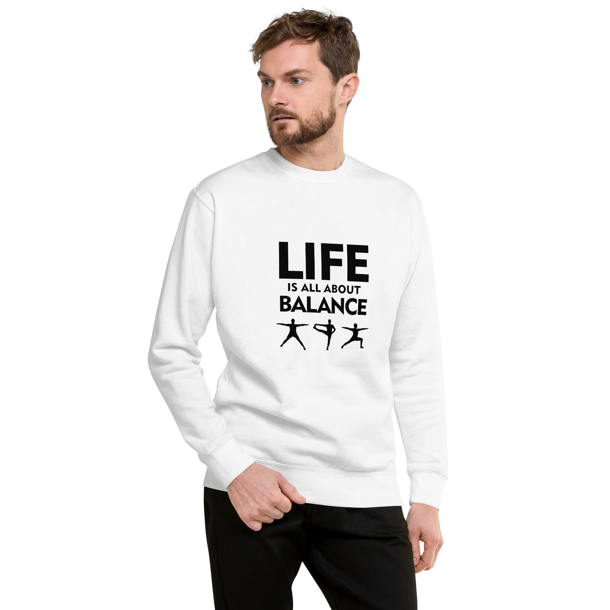 LIFE IS ALL ABOUT BALANCE - Unisex Premium Sweatshirt