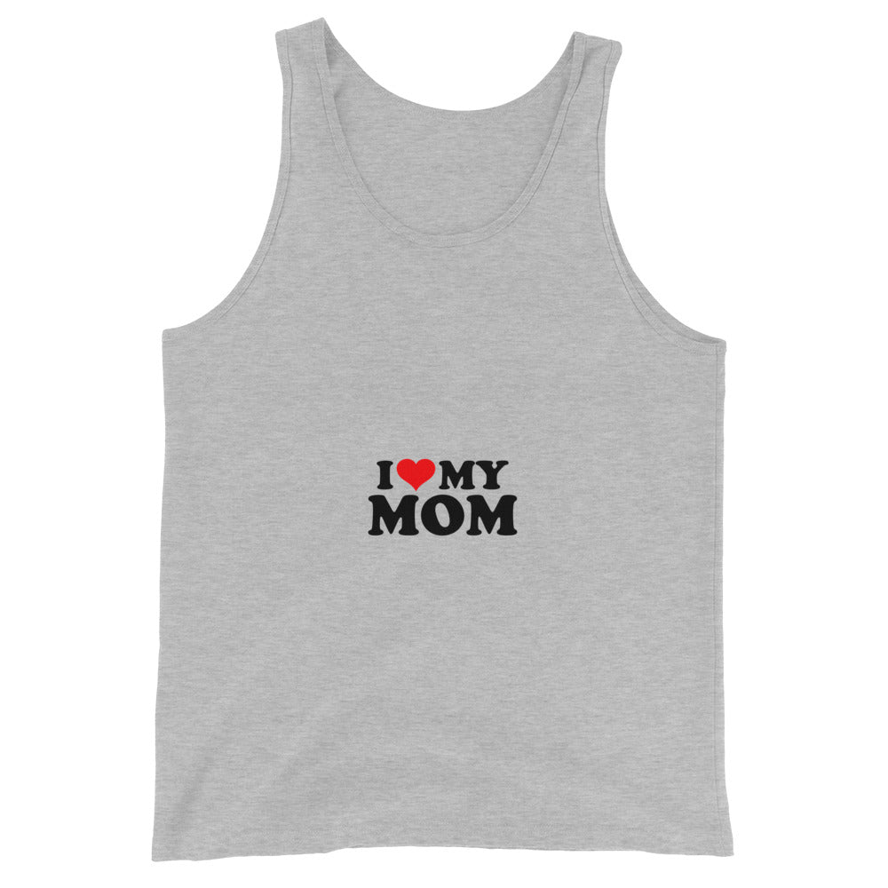 I love my mom- Unisex Tank Top