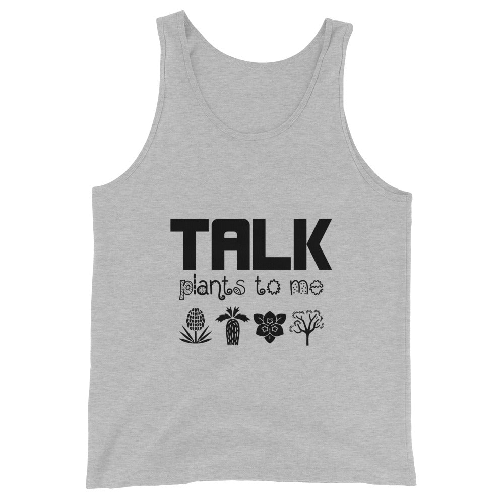 TALK PLANTS TO ME- Unisex Tank Top