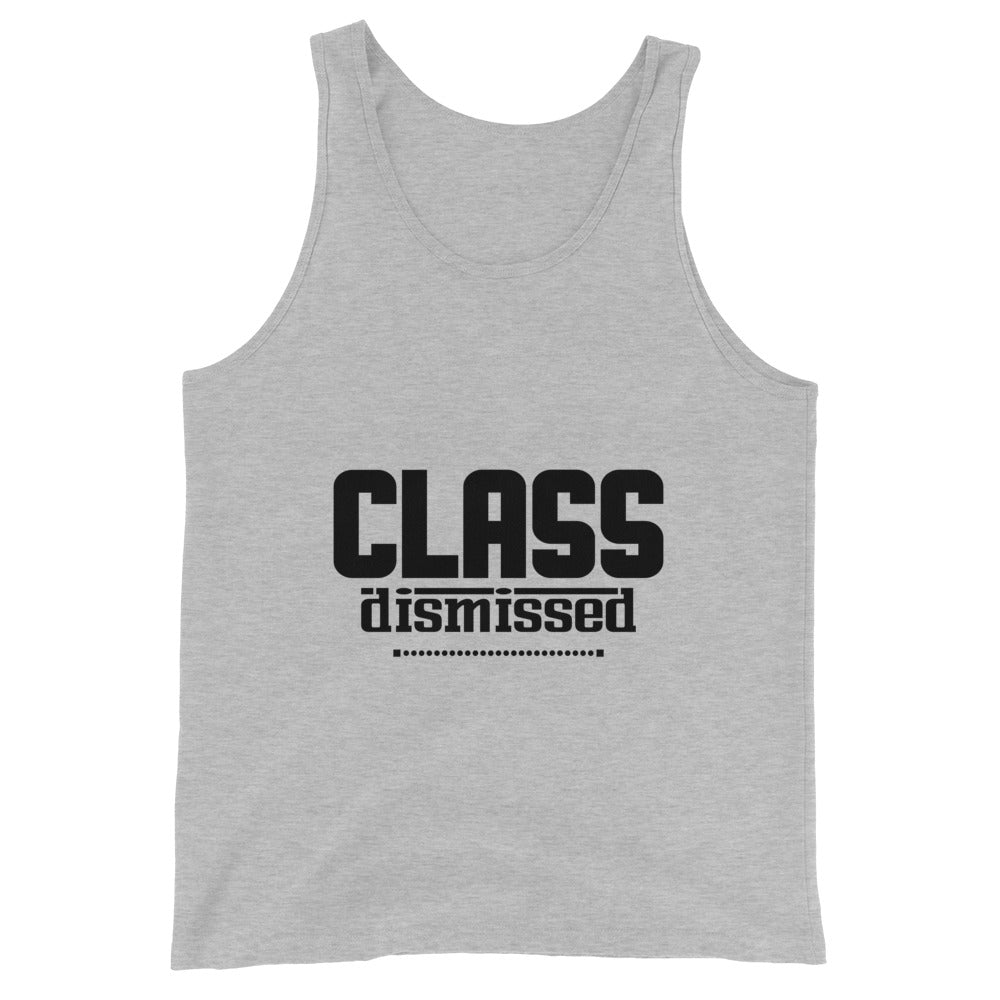 CLASS DISMISSED- Unisex Tank Top