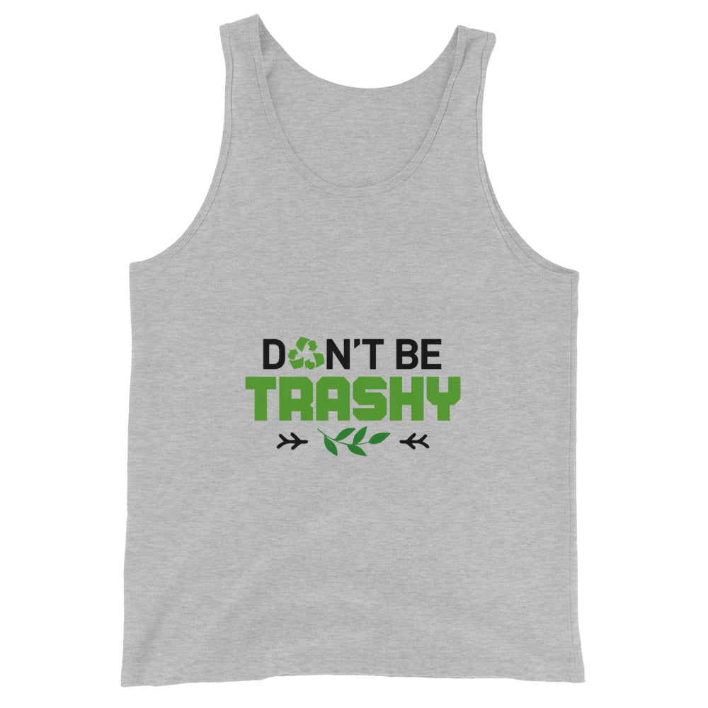 DON'T BE TRASHY - Unisex Tank Top