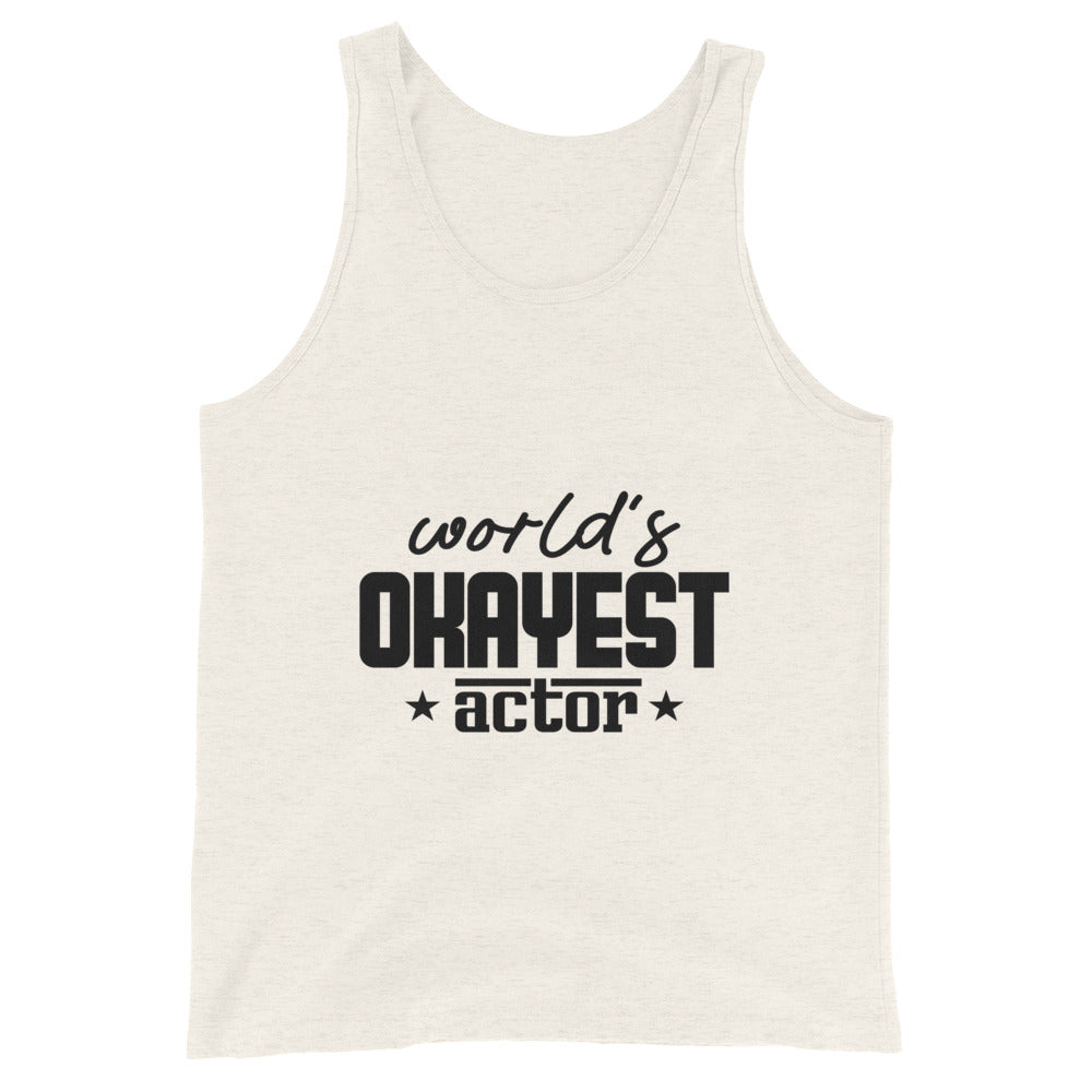 World's okayest actor- Unisex Tank Top