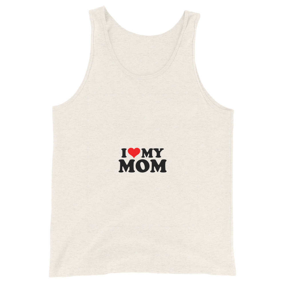 I love my mom- Unisex Tank Top