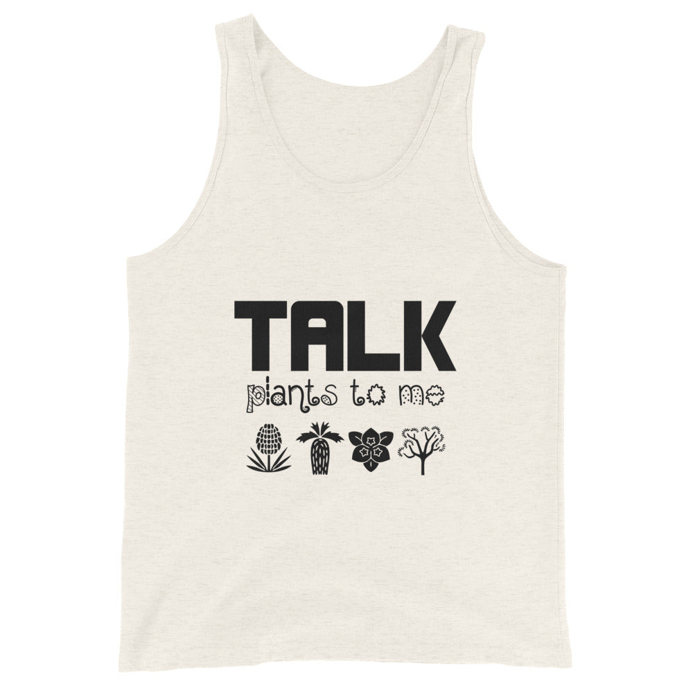 TALK PLANTS TO ME- Unisex Tank Top