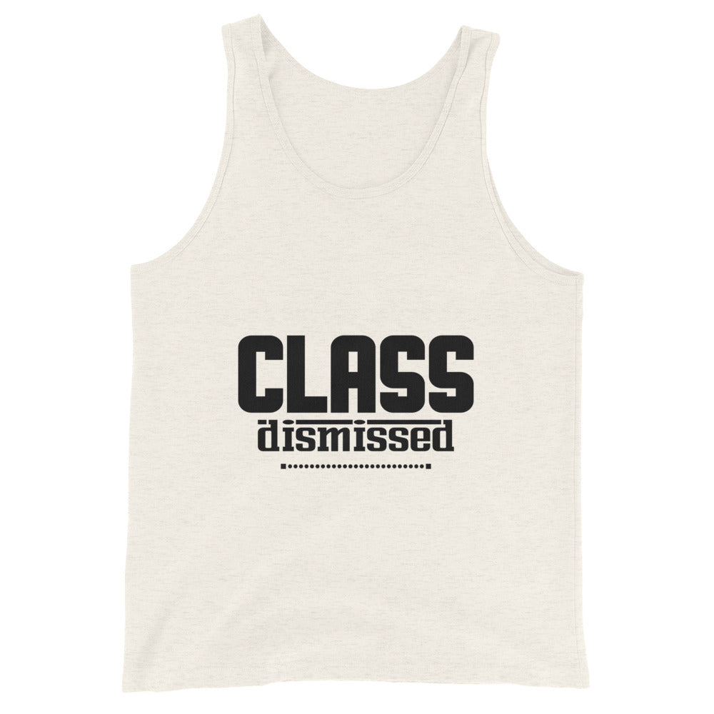 CLASS DISMISSED- Unisex Tank Top