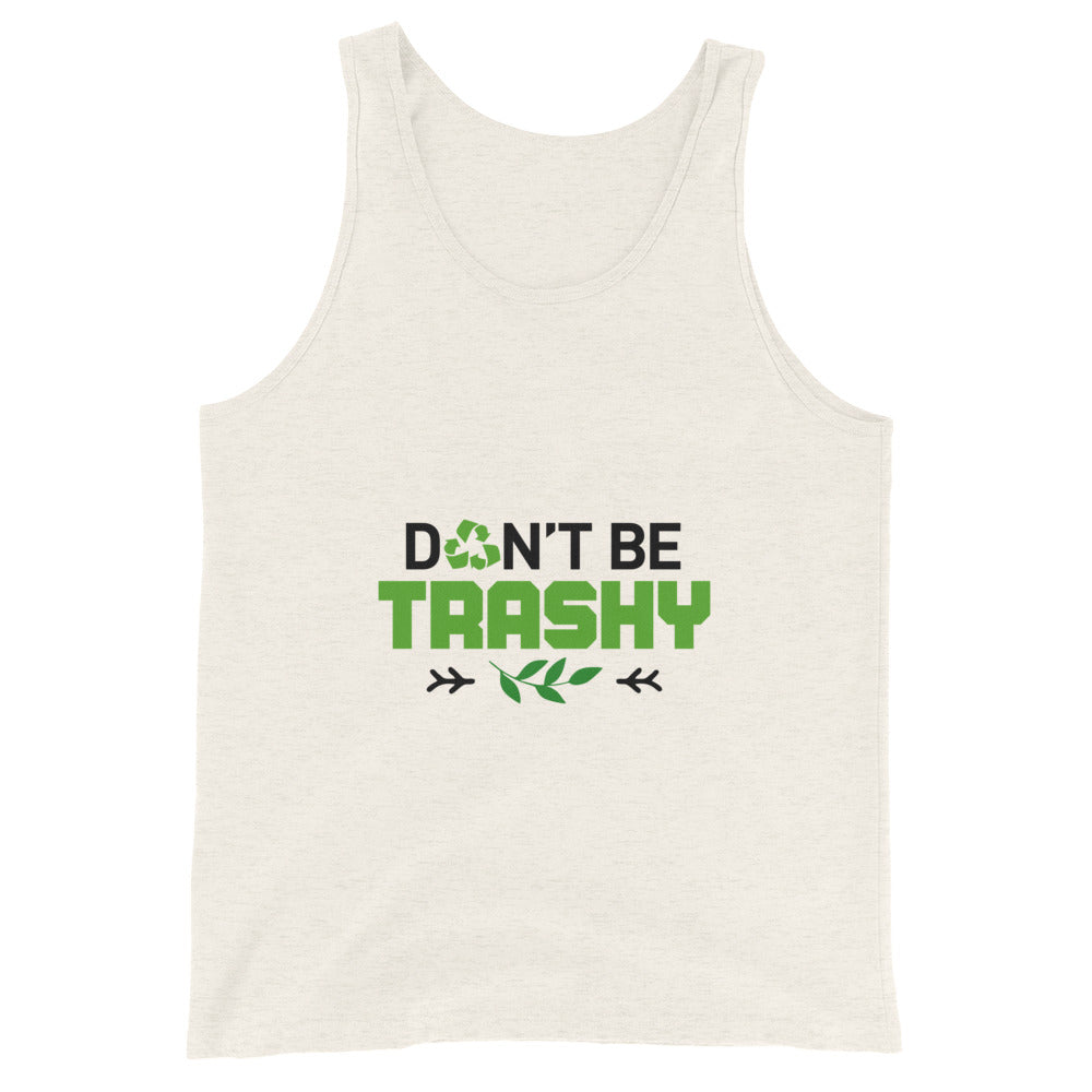 DON'T BE TRASHY - Unisex Tank Top