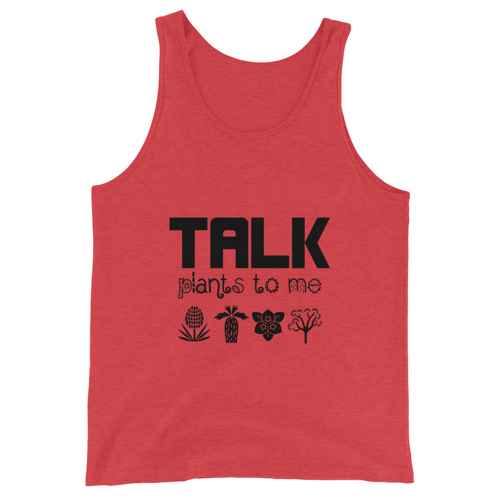 TALK PLANTS TO ME- Unisex Tank Top