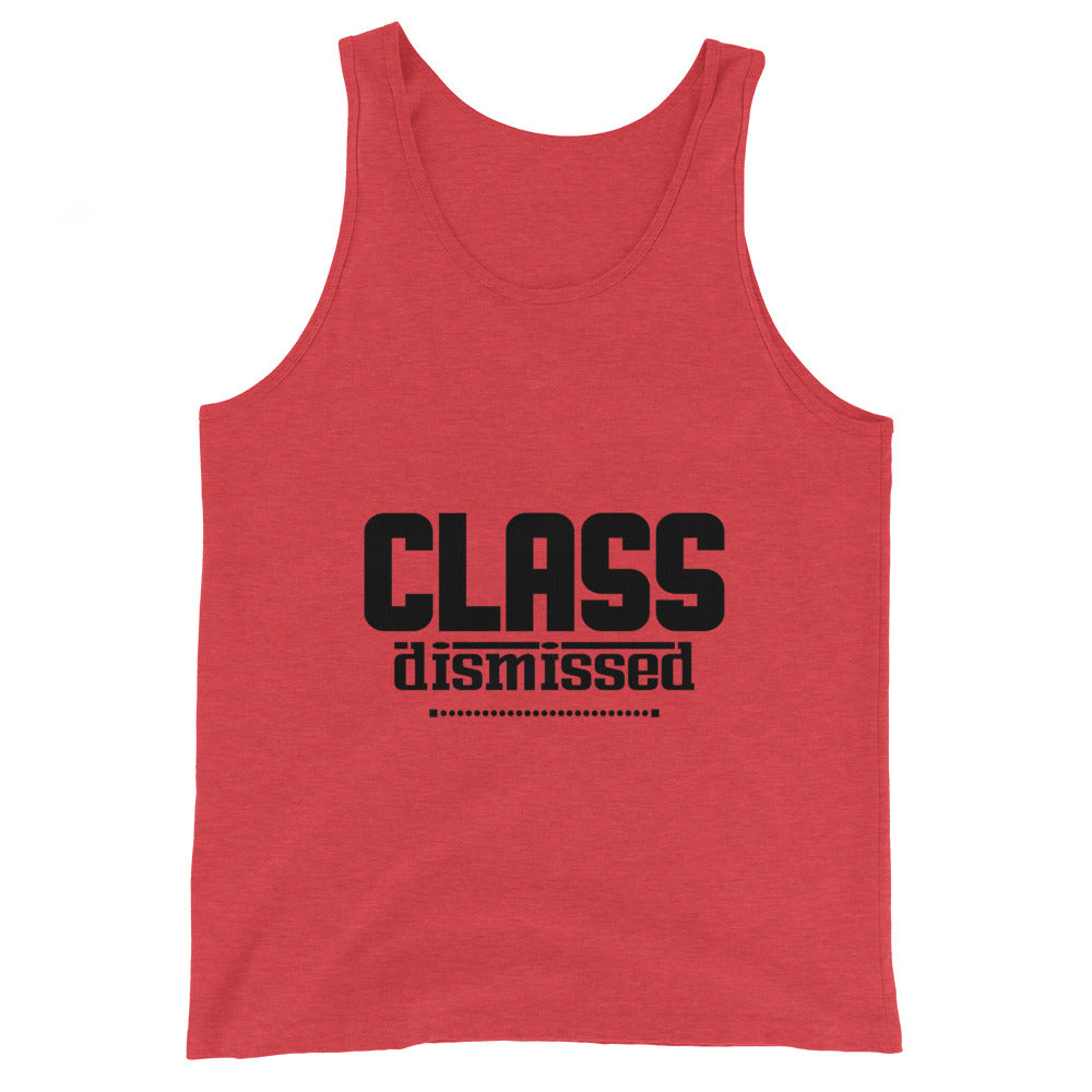 CLASS DISMISSED- Unisex Tank Top