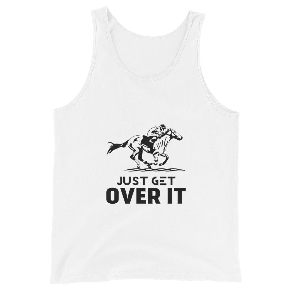 Just get over it- Unisex Tank Top