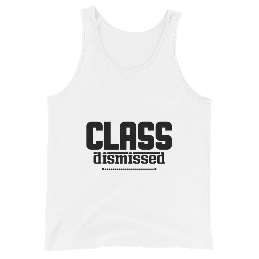 CLASS DISMISSED- Unisex Tank Top