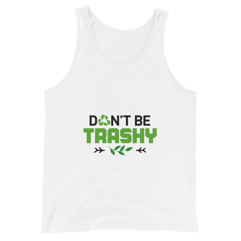 DON'T BE TRASHY - Unisex Tank Top