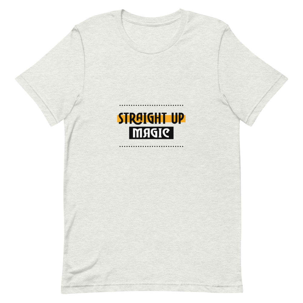 Straight up magic-- Unisex Short-Sleeve T-Shirt