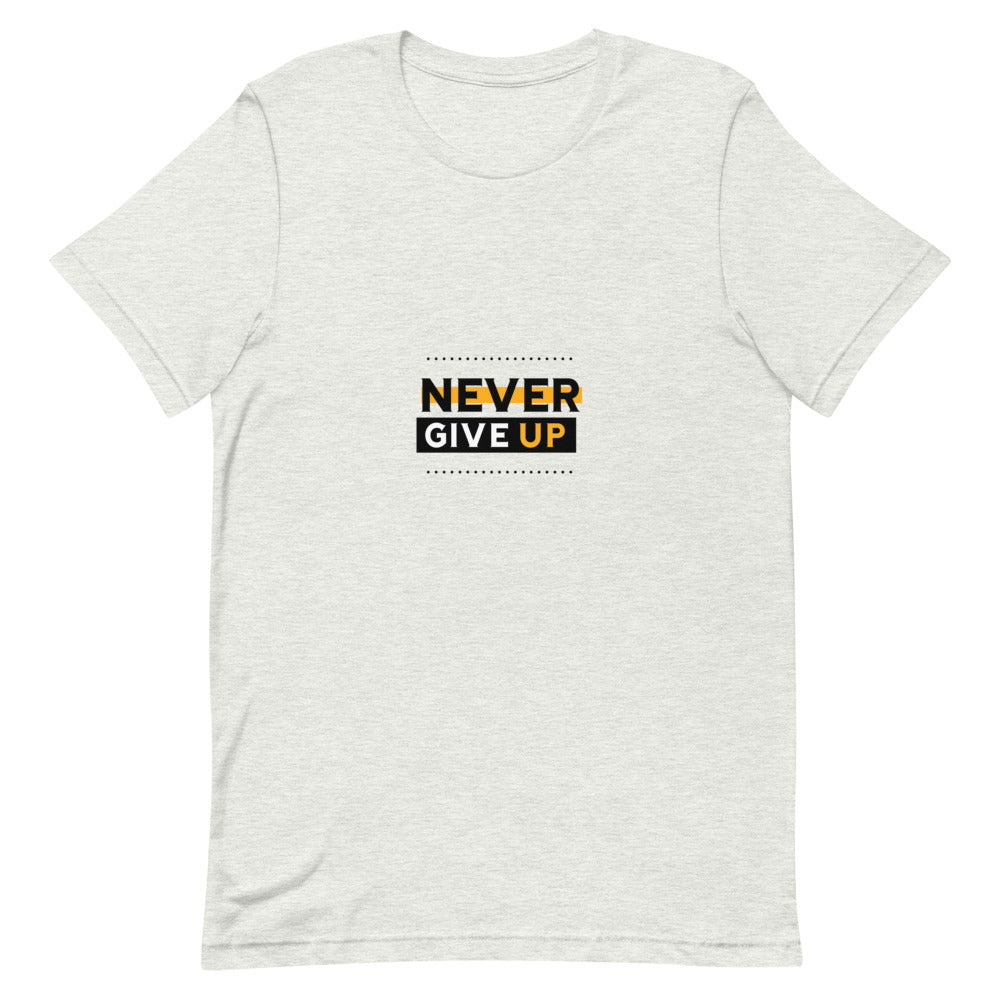 NEVER GIVE UP- Unisex Short-Sleeve T-Shirt