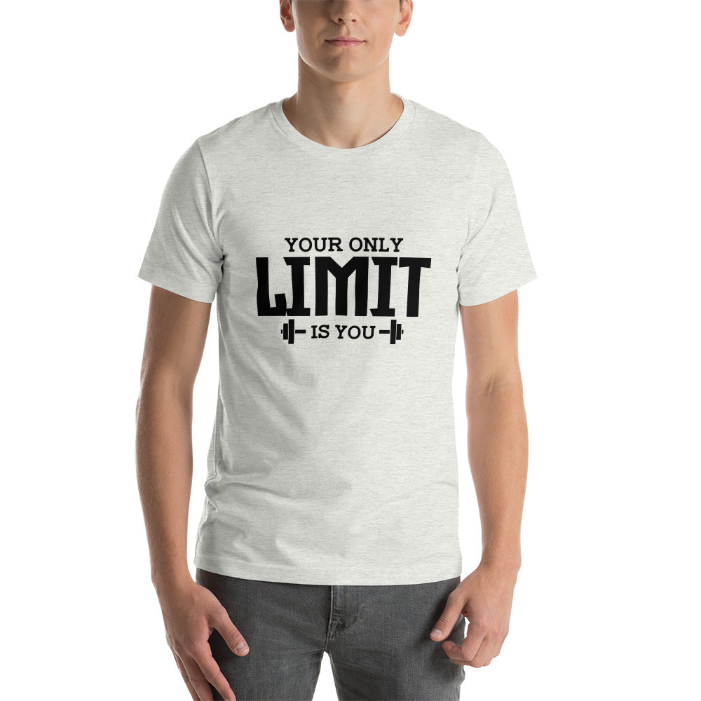 YOUR LIMIT IS YOU - Unisex t-shirt