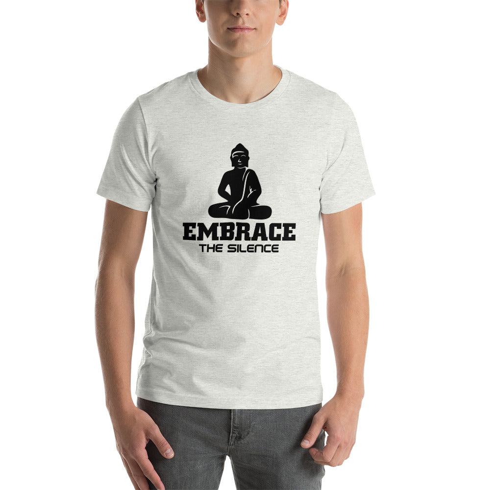 EMBRACE THE SILENCE - Unisex t-shirt