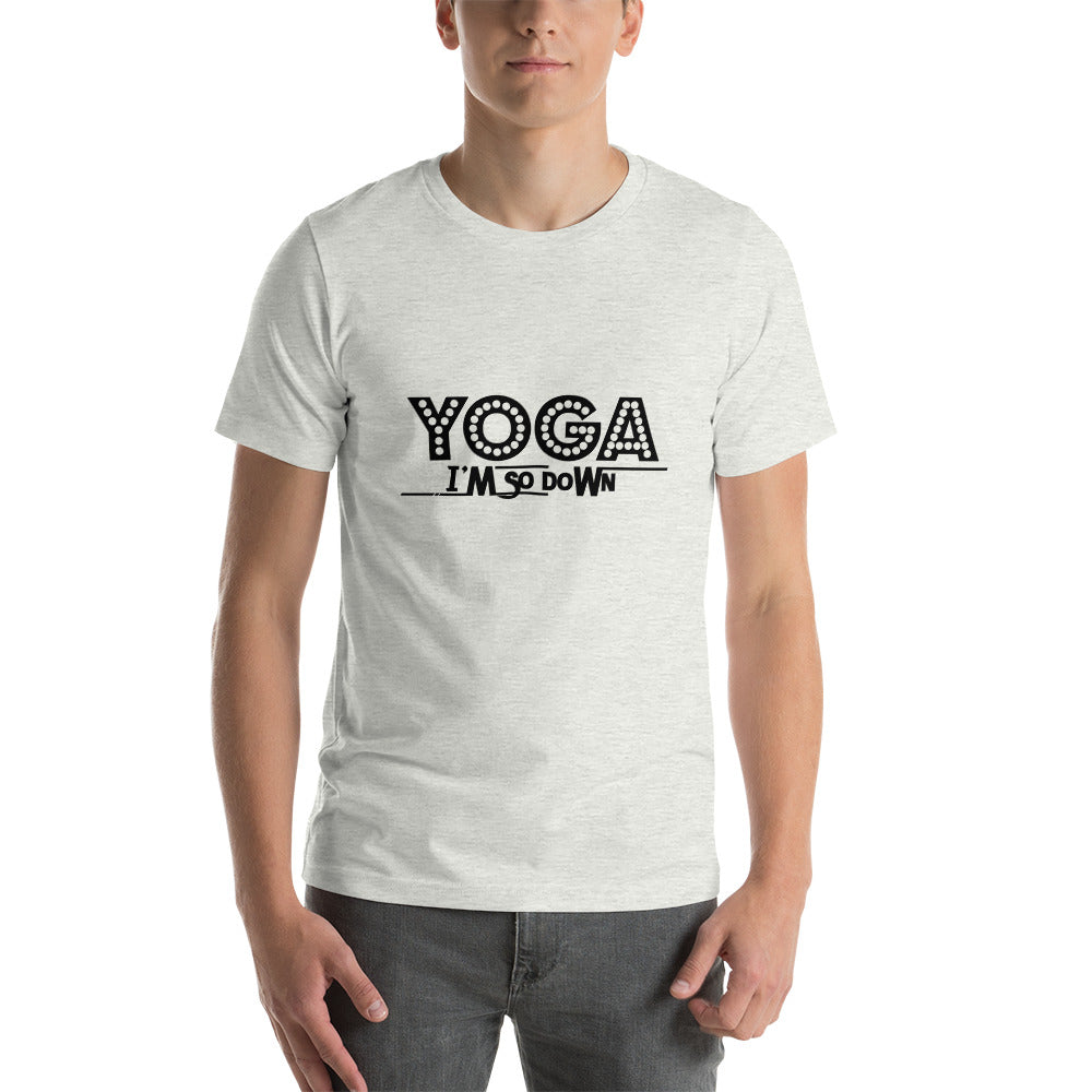 YOGA I'M SO DOWN - Unisex t-shirt