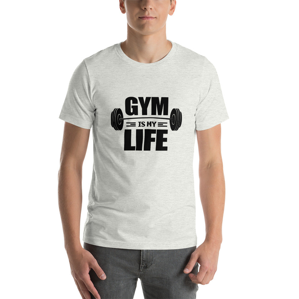 GYM IS MY LIFE - Unisex t-shirt