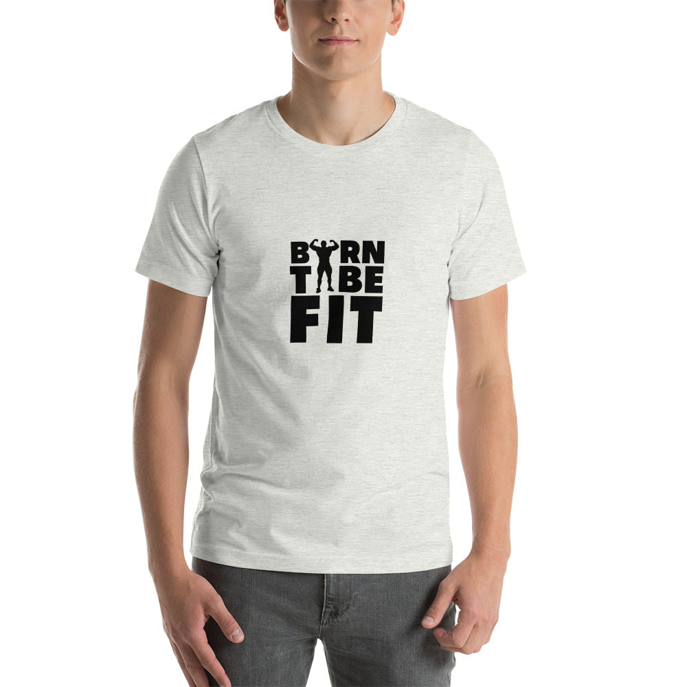 BORN TO BE FIT- Unisex t-shirt