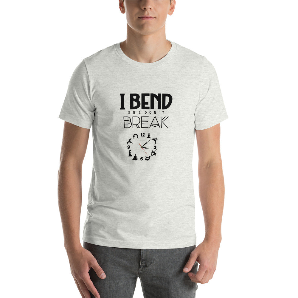 I BEND SO I DON'T BREAK - Unisex t-shirt