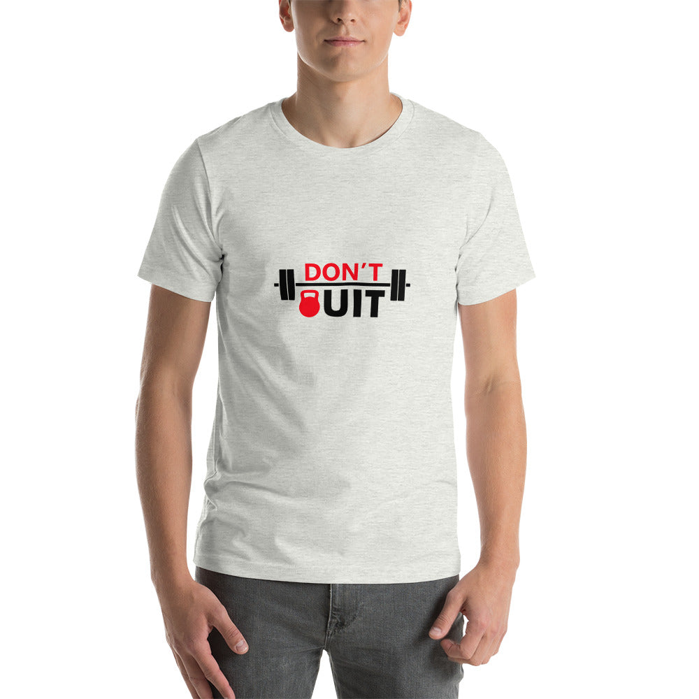 DON'T QUIT - Unisex t-shirt