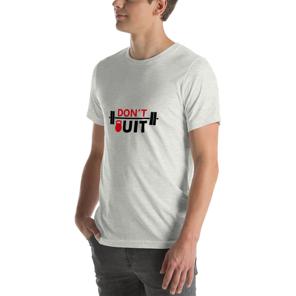 DON'T QUIT - Unisex t-shirt