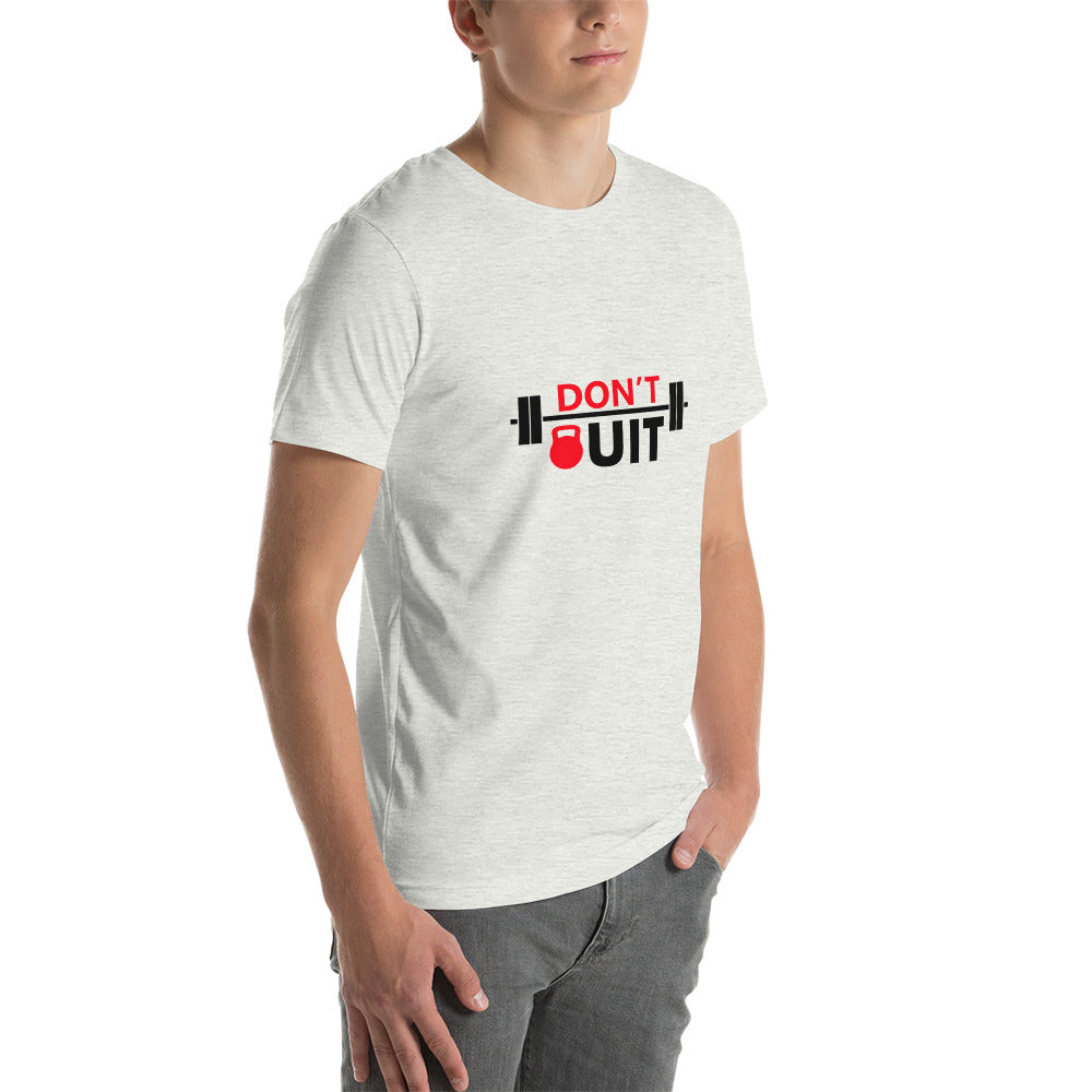 DON'T QUIT - Unisex t-shirt