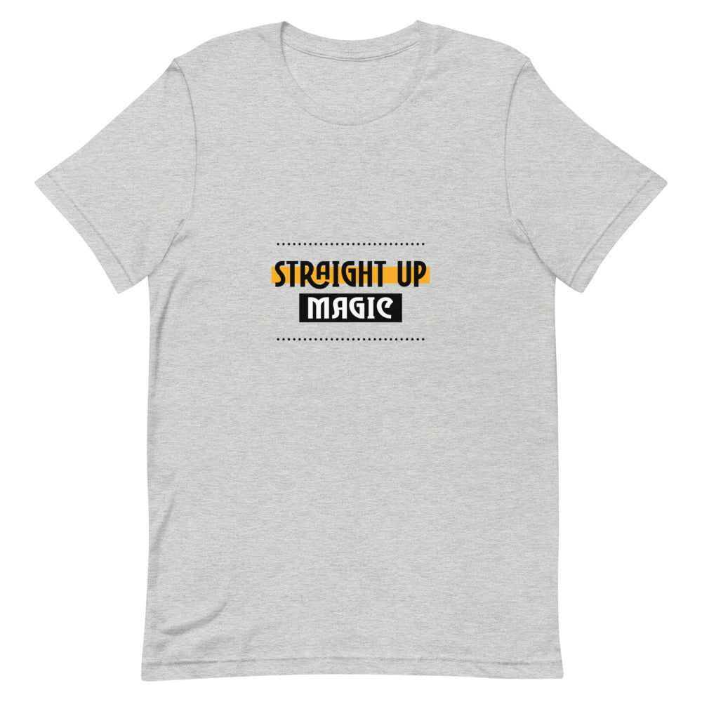 Straight up magic-- Unisex Short-Sleeve T-Shirt