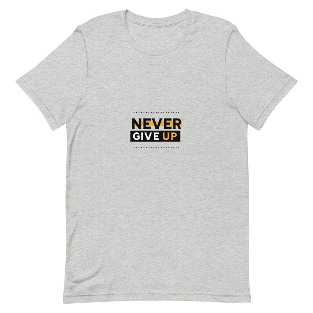 NEVER GIVE UP- Unisex Short-Sleeve T-Shirt