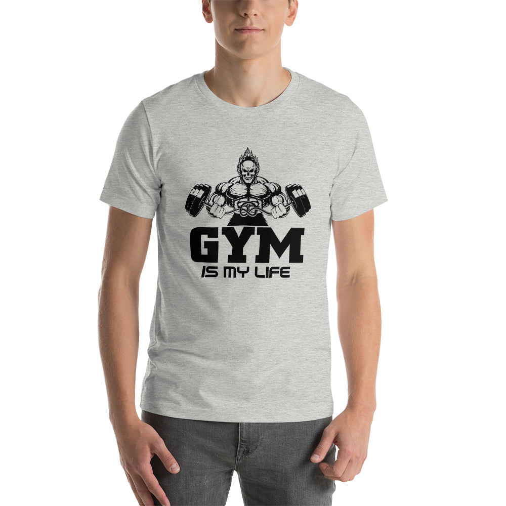 GYM IS MY LIFE - Unisex t-shirt