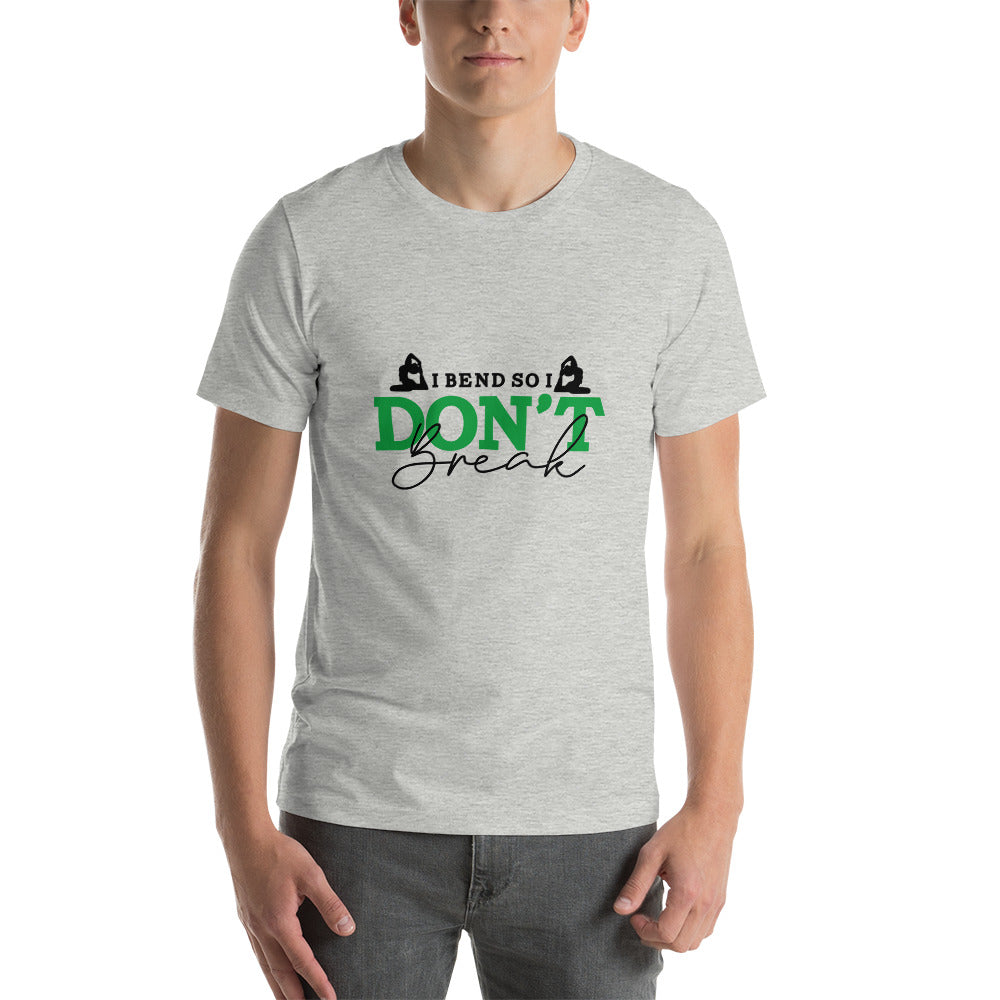I BEND SO I DON'T BREAK - Unisex t-shirt