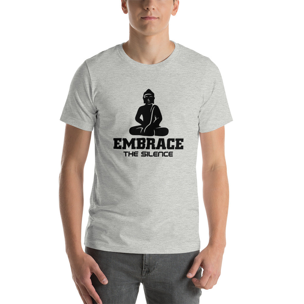 EMBRACE THE SILENCE - Unisex t-shirt