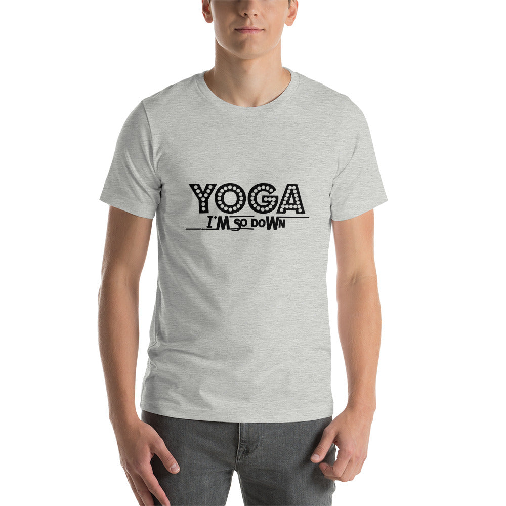 YOGA I'M SO DOWN - Unisex t-shirt