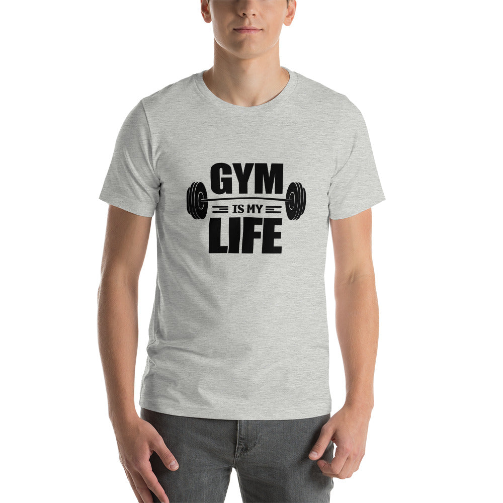 GYM IS MY LIFE - Unisex t-shirt