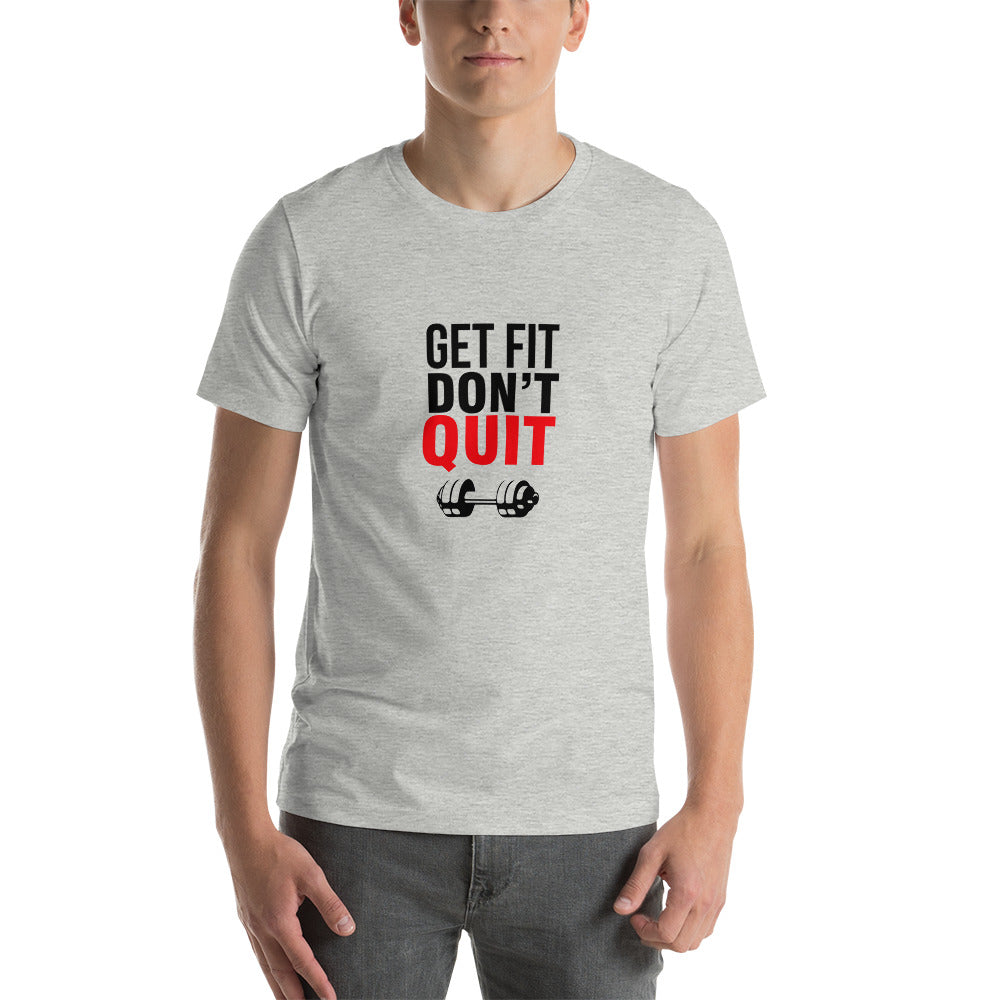 GET FIT DON'T QUIT - Unisex t-shirt