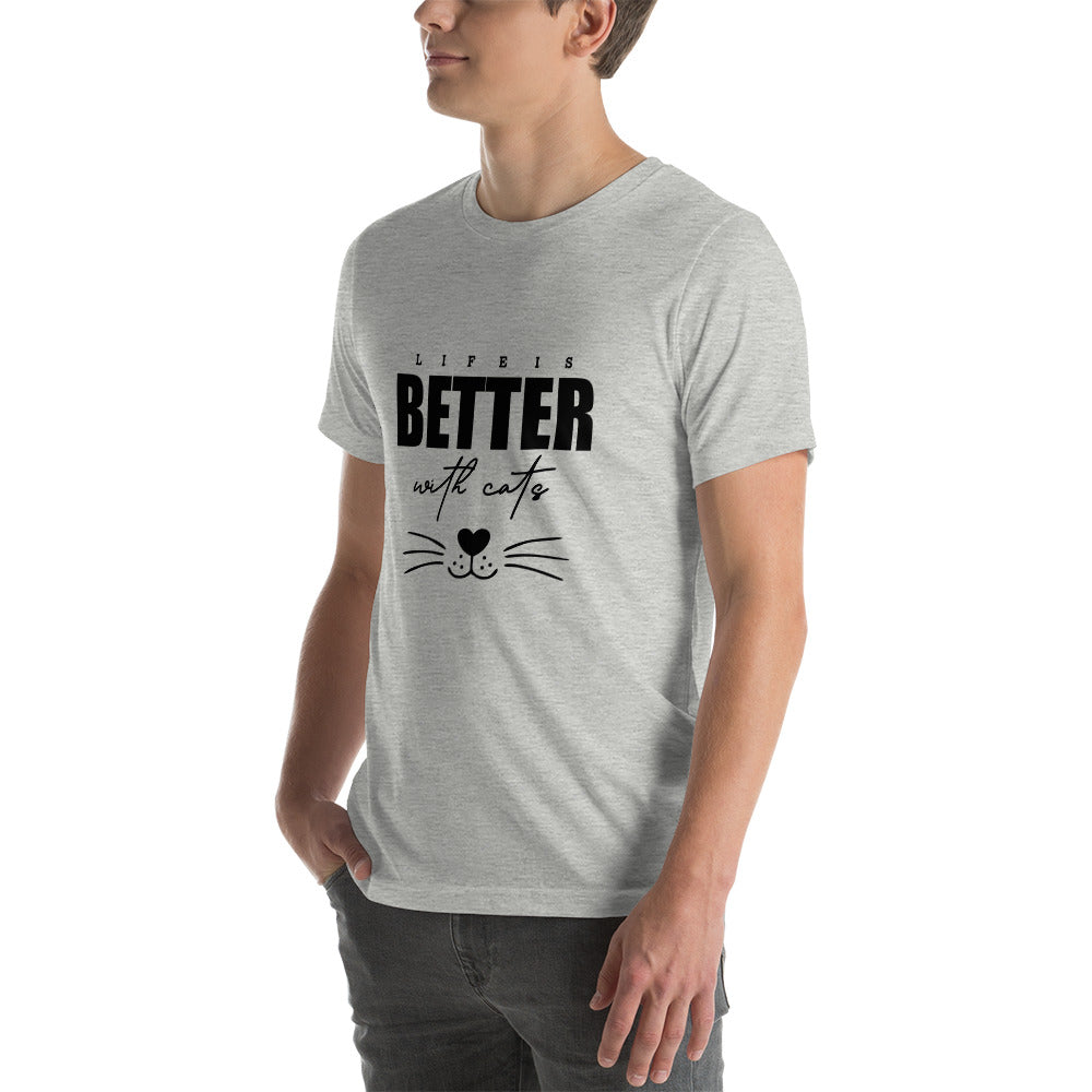 LIFE IS BETTER WITH CATS - Unisex t-shirt