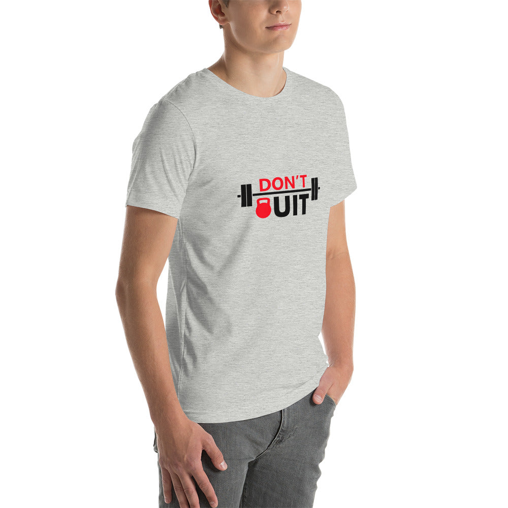 DON'T QUIT - Unisex t-shirt