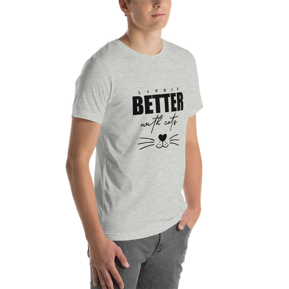 LIFE IS BETTER WITH CATS - Unisex t-shirt